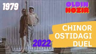 Chinor ostidagi duel 1979 2022 oldin hozir