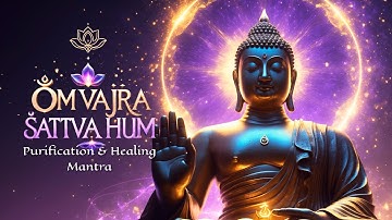 Om Vajra Sattva Hum —  Powerful Tibetan Mantra for Purification & Healing | Deep Meditation | 1 Hour