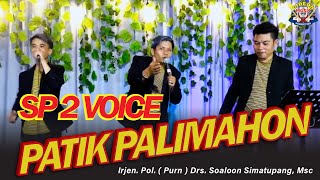 SP2 VOICE - PATIK PALIMAHON ( cover ) Irjen. Pol . ( Purn ) Drs. Soaloon Simatupang