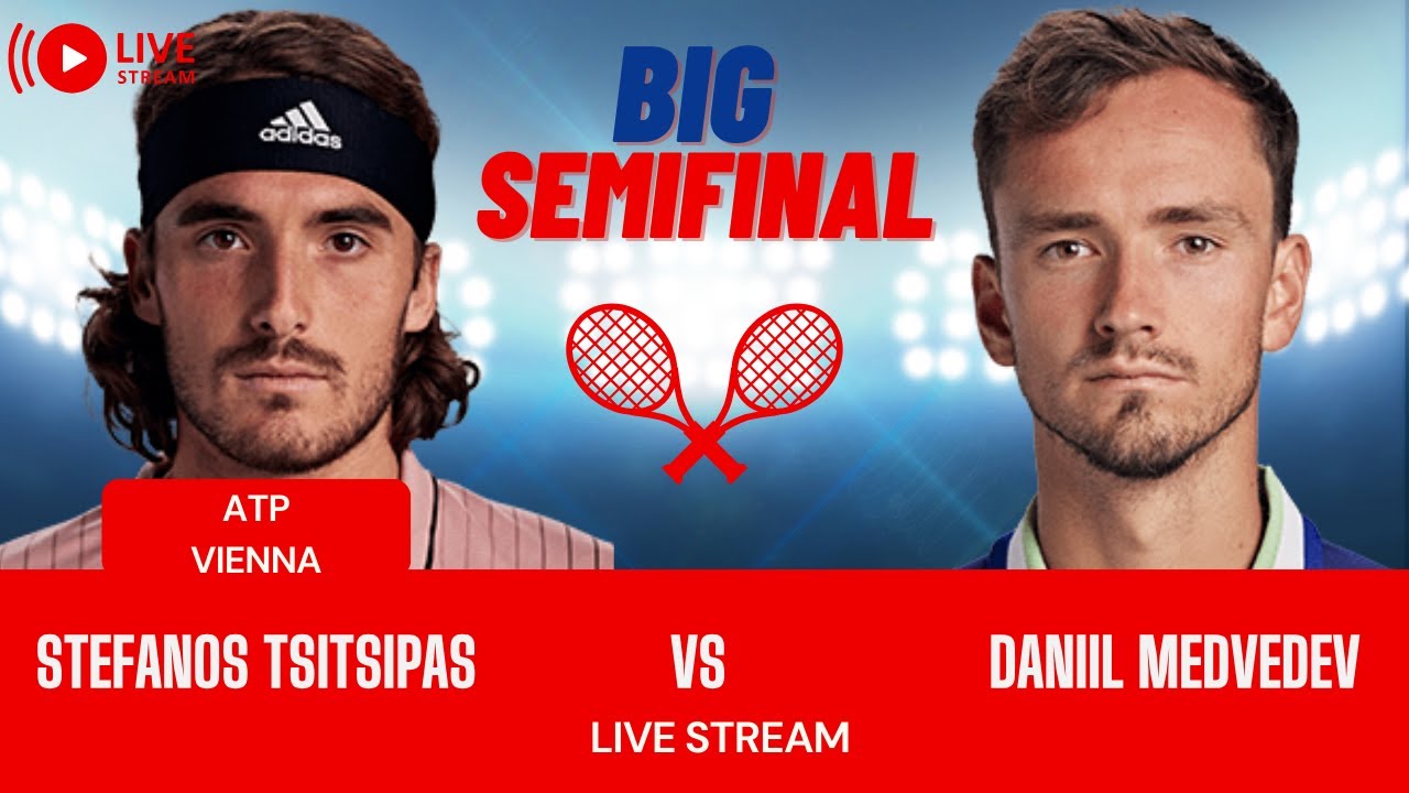 ATP LIVE DANIIL MEDVEDEV VS STEFANOS TSITSIPAS ATP VIENNA OPEN 2023
