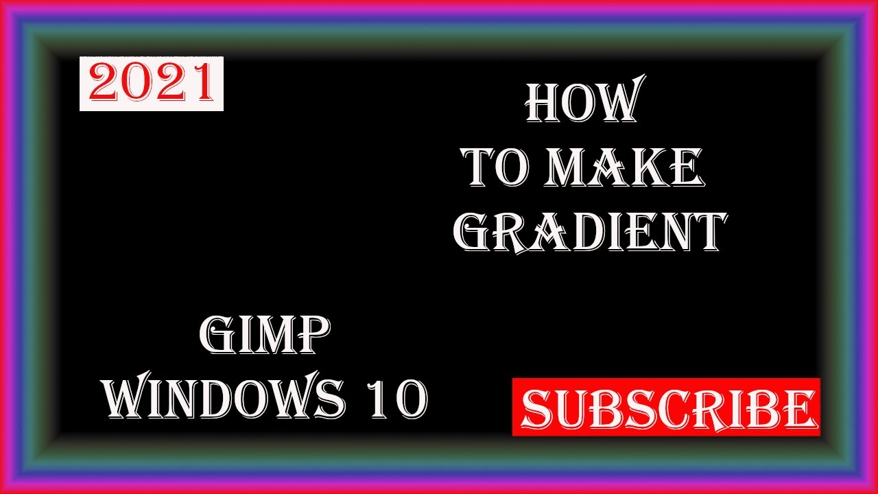 how to make gradient in gimp 2021 - YouTube