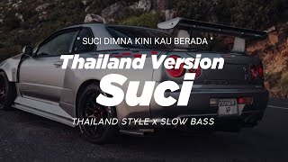 DJ SUCI DIMANA KINI KAU BERADA THAILAND STYLE x SLOW BASS ' REMIX THAI ' by PUDAR