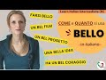 18. Learn Italian Intermediate (B1): Come e quanto si usa "bello" in italiano