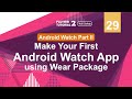 [4K] [Null Safety] FLUTTER 2 - 29. Android Watch Part 2 | Making watch app using Wear Package