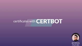 generating certificates with certbot and let's encrypt (the manual approach)