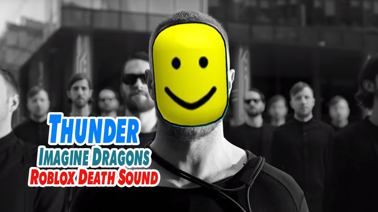 Thunder Imagine Dragon Roblox Death Sound Oof Youtube - roblox death sound thunder