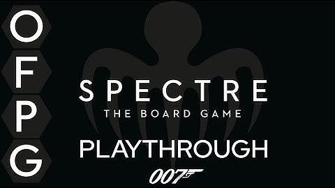 OFPG - SPECTRE: The Board Game Playthrough
