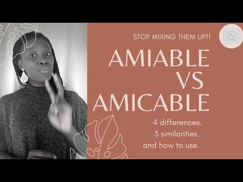 Amiable Vs Amicable.How to use Amiable and Amicable. 4 differences,3 similarities.