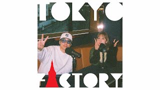 TOKYO FACTORY 第一回ゲスト:古川優香