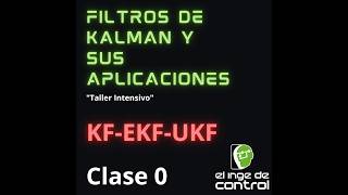 Clase 0 - Filtros de Kalman y sus aplicaciones