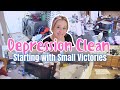 Depression Clean | Starting with Small Victories