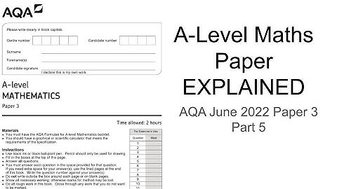 A-Level Maths Paper Explained (AQA June 2022 Paper 3) Part 5
