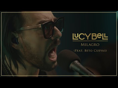 Lucybell - Milagro (feat. Beto Cuevas) [Video Oficial]