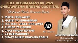 FULL ALBUM SHOLAWAT TERBARU 2021 - HD AUDIO - GUS RIZAL ARROSID