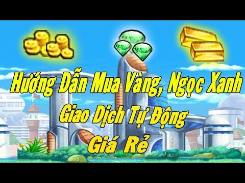 Ngọc Rồng Online - Ra Mắt Website Bán Vàng, Ngọc Xanh Tự Động Cả 7 Sever Giá Cực Rẻ, Uy Tín