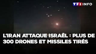 L’Iran attaque Israël : plus de 300 drones et missiles tirés