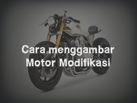 Cara Menggambar Motor Modifikasi By Plekutube