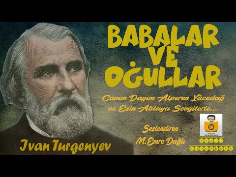 Babalar ve Oğullar - Ivan Turgenyev (Sesli Kitap Tek Parça) (Mehmet Emre Dağlı)