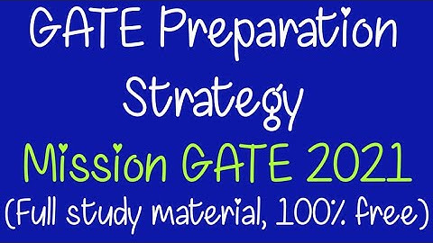 GATE Preparation Strategy | Mission GATE 2021 | by SAHAV SINGH YADAV