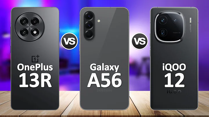 Samsung Galaxy A56 VS OnePlus 13R VS iQOO 12