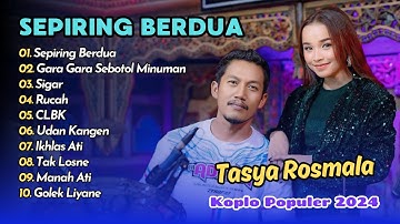 Tasya Rosmala - SEPIRING BERDUA - GARA GARA SEBOTOL MINUAN || KOPLO POPULER 2024