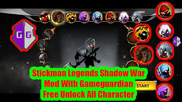 Stickman Legends: Shadow War Mod - Unlock All Characters For Free With Gameguardian!