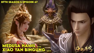 BATTLE THROUGH THE HEAVENS SEASON 6 - RATU MEDUSA HAMIL, XIAO YAN KEBINGUNGAN (NOVEL 773-777) btth