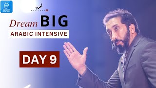 Dream Big - Arabic Intensive - Day 9 -  Nouman Ali Khan