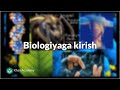 Biologiyaga kirish | Biologiyaga kirish | Biologiya | Khan Academy Oʻzbek