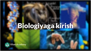 Biologiyaga kirish | Biologiyaga kirish | Biologiya | Khan Academy Oʻzbek