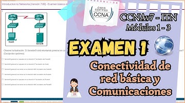 Examen de conectividad de red basica y comunicaciones - CCNAv7 - Resolucion (Modulos 1-3)