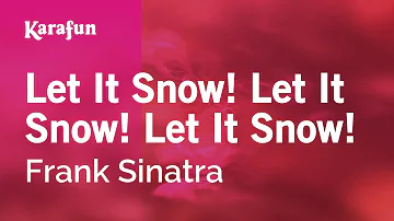 Let It Snow! Let It Snow! Let It Snow! - Frank Sinatra | Karaoke Version | KaraFun