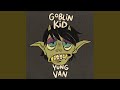 yung van Releases ‘Goblin Kid’