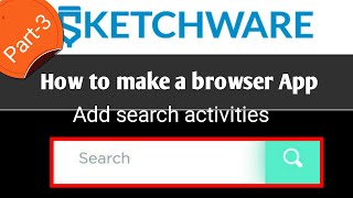 Add Search bar on sketchware||how to make a browser application on Android sketchware||part-3||
