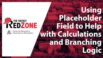 REDZone - Using Placeholder Field to Help with Calculations and Branching Logic