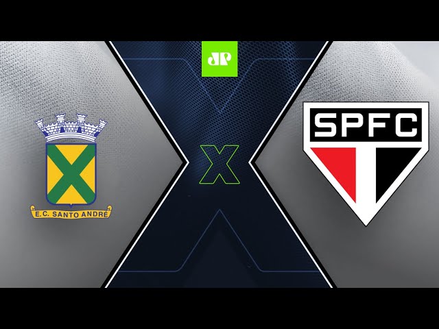 SÃO PAULO X SANTO ANDRE AO VIVO COM IMAGENS - JOGO DE HOJE - ASSISTA AGORA!  