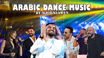 The Best Arabic Dance Music mix🔥|ميكس عربي رقص 2023🔥 By:[DjJohnLawen]