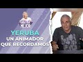 YERUBA, un animador que recordamos | Cap 239 | CADA DÍA MEJOR TV (2023)