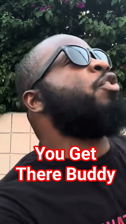 You Get There Buddy #buddy #motivation #dayodman #positivity #positivity #interview