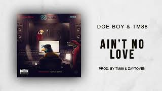 Doe Boy - Ain't No Love" ft. TM88 (Lyrics)