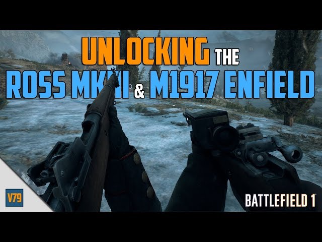 Unlocking the Ross MkIII and M1917 Enfield - Battlefield 1 - YouTube