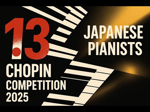 Meet 13 Japanese Pianists at the 19th Chopin International Piano