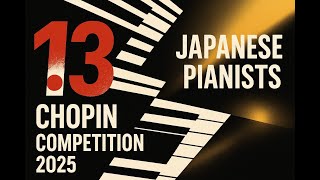Meet 13 Japanese Pianists at the 19th Chopin International Piano Competition