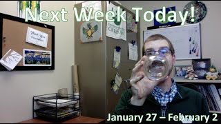 Next Week Today! January 27-February 2, 2021