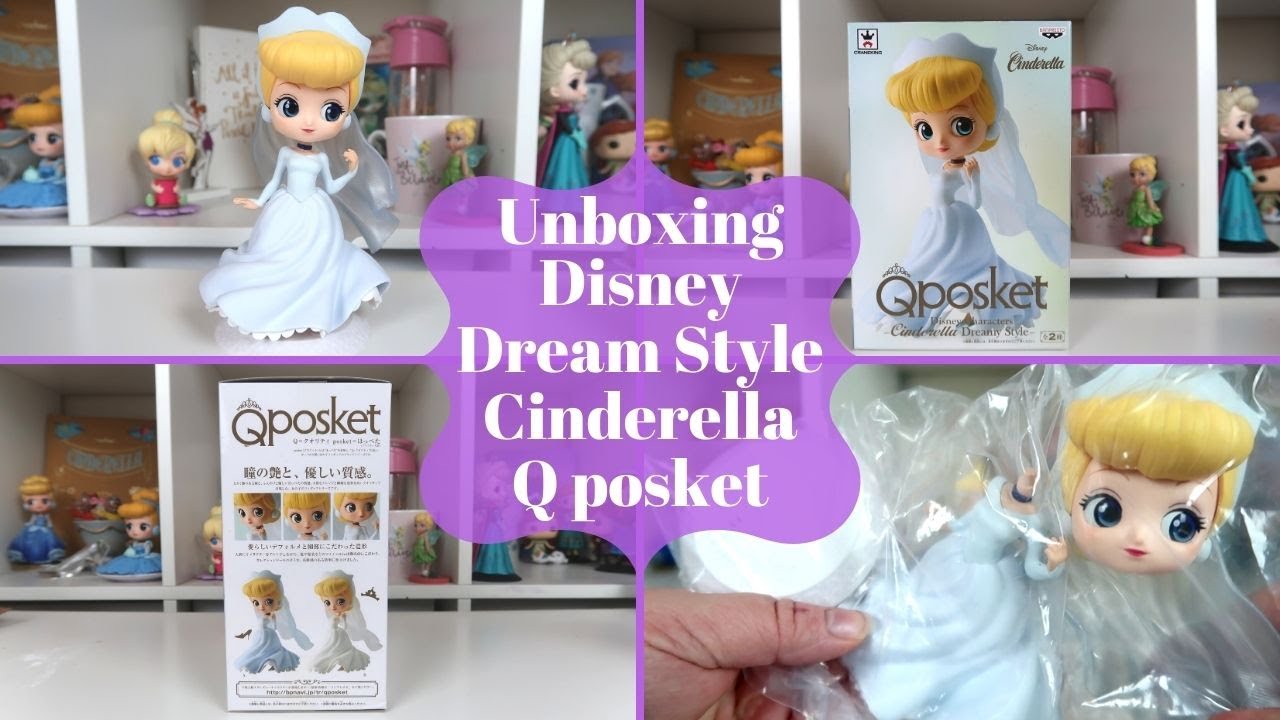 Unboxing Disney Cinderella Dreamy Style Q Posket Version A - YouTube