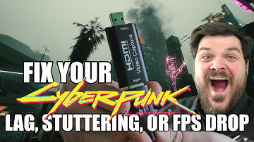 FIX Your CyberPunk 2077 Lag, Stuttering Or FPS Drop