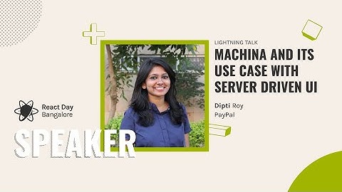 Machina and its use case with Server Driven UI by Dipti Roy
