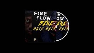 3  FIRE FLOW   BÉNE GUIS GUIS  Prod  By Father babs