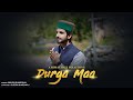 Durga maa  himachali folk  ankush bhardwaj  suresh bhardwaj himachalpradesh