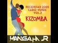 MIX KIZOMBAS RECORDAR 2000 CABO-VERDE VOL.2 DJ MANGALHA JR